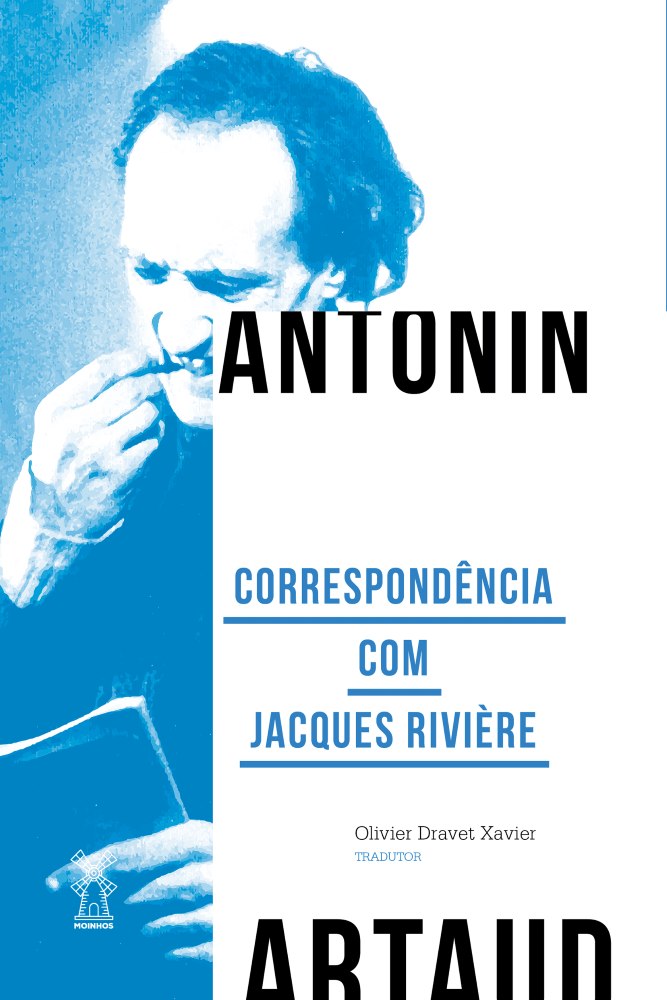 Antonin Artaud, Olivier Dravet Xavier: Correspondência com Jacques Rivière (Paperback, Português language, 2020, Moinhos)