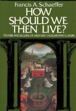 Francis Schaeffer: How should we then live? (1983, Crossway Books)