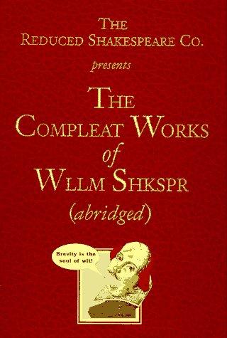 William Shakespeare, Daniel Singer, Jess Borgeson, Adam Long: The Reduced Shakespeare Company's the complete works of William Shakespeare (Paperback, 1994, Applause Books)