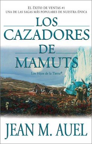 Jean M. Auel: Los cazadores de mamuts (2002, Libros en Español)