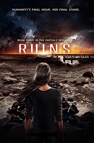 Dan Wells: Ruins (Hardcover, 2014, Balzer + Bray)