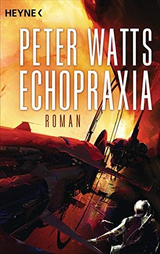 Peter Watts: Echopraxia (Paperback, 2015, Heyne Verlag)