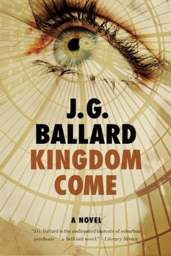J. G. Ballard: Kingdom Come (Paperback, 2013, Liveright Publishing Corporation, Liveright)