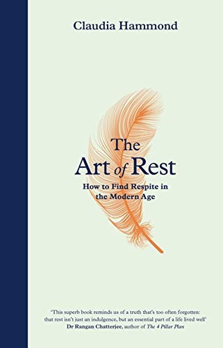 Claudia Hammond: The Art of Rest (Hardcover, 2020, Canongate Books)
