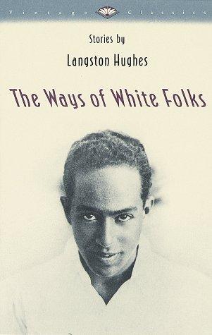 Langston Hughes: The Ways of White Folks (1990, Vintage Books)