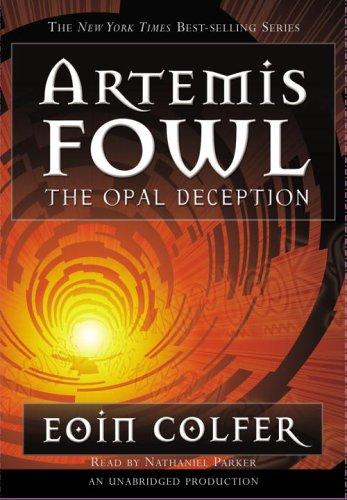 Eoin Colfer: The Opal Deception (Artemis Fowl, Book 4) (AudiobookFormat, 2005, Listening Library (Audio))