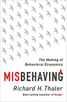 Richard Thaler: Misbehaving (Hardcover, 2015, W. W. Norton & Company, W.W. Norton & Company)