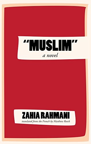 Zahia Rahmani, Matthew Reeck: "Muslim" (Paperback, 2019, Deep Vellum Publishing)