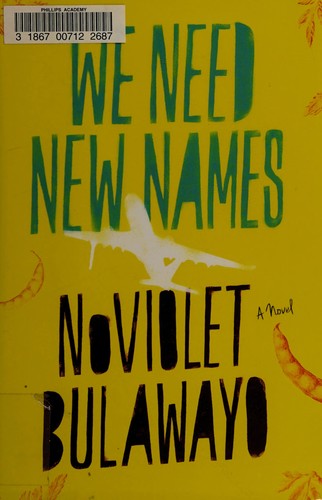 NoViolet Bulawayo, Noviolet Bulawayo: We Need New Names (2013, Reagan Arthur Books)