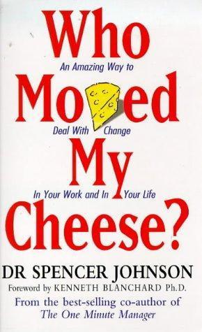 Spencer Johnson: Who moved my cheese? (1999)