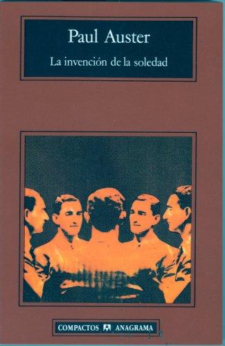 Paul Auster: La Invencion De La Soledad / the Invention of Solitude (Paperback, Spanish language, 2006, Anagrama)