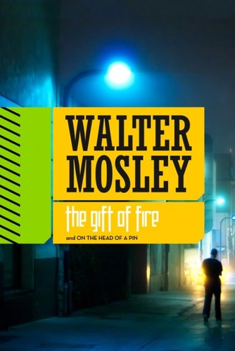 Walter Mosley: The gift of fire (2012, Tor)