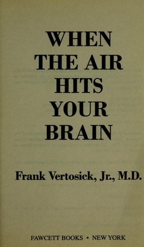 When the air hits your brain (1997, Fawcett Books)