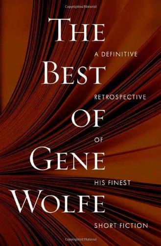Gene Wolfe: The best of Gene Wolfe (2009, Tor)