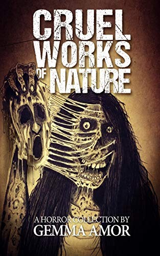 Gemma Amor: Cruel Works of Nature (Paperback, 2018, Independently published)