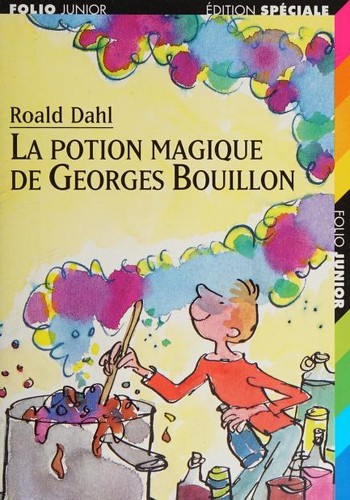 Roald Dahl: LA Potion Magique De Georges Bouillon (Paperback, French language, 2001, Gallimard)