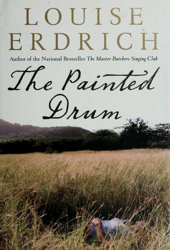 Louise Erdrich: The painted drum (2005, HarperCollins)