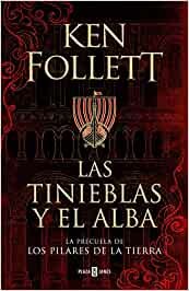Ken Follett: Las Tinieblas y el Alba / the Evening and Th Morning (Spanish language, 2020, Plaza & Janes Editories, S.A.)