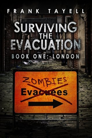 Frank Tayell: Surviving The Evacuation Book 1 (Paperback, 2013, CreateSpace Independent Publishing Platform, Createspace Independent Publishing Platform)