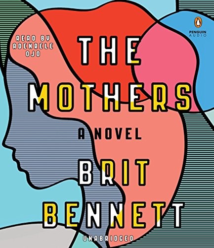 Brit Bennett: The Mothers (2016, Penguin Audio)