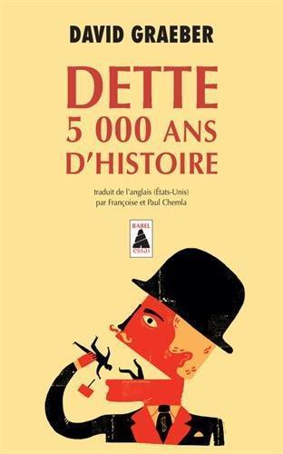 David Graeber: Dette : 5 000 ans d'histoire (French language)