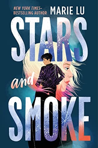 Marie Lu: Stars and Smoke (2023, Roaring Brook Press)