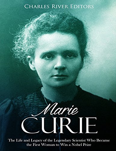Charles River Editors: Marie Curie (Paperback, 2018, Createspace Independent Publishing Platform, CreateSpace Independent Publishing Platform)