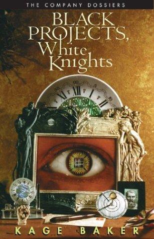 Kage Baker: Black Projects, White Knights (Paperback, 2004, Golden Gryphon Press)