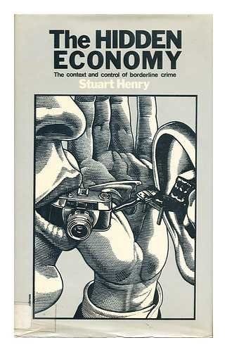 Stuart Henry: The hidden economy (1978, M. Robertson)