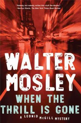 Walter Mosley: When the thrill is gone (2011, Riverhead Books)