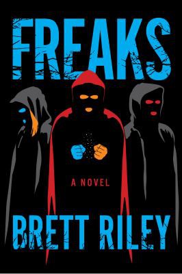 Brett Riley: Freaks (2022, Imbrifex Books)