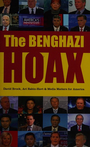 Brock, David: The Benghazi hoax