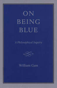 William H. Gass: On Being Blue (Paperback, 1991, David R. Godine Publisher)