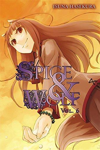 Isuna Hasekura: Spice & Wolf, Vol. 06 (2012)