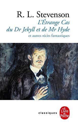 Robert Louis Stevenson: L'étrange cas du docteur Jekyll et de M. Hyde ; en annexe : Un chapitre sur les rêves (French language)