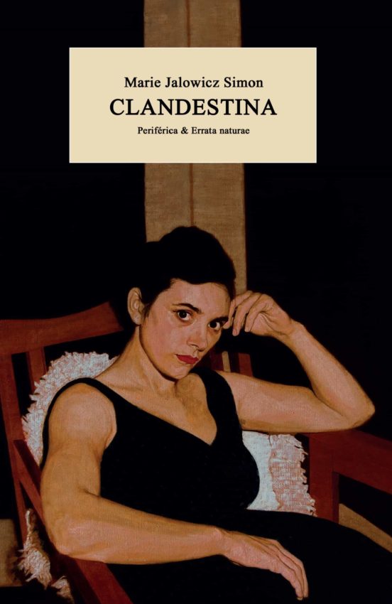 Marie Jalowicz-Simon, Ibón Zubiaer: Clandestina (Paperback, Español language, 2022, Periférica)