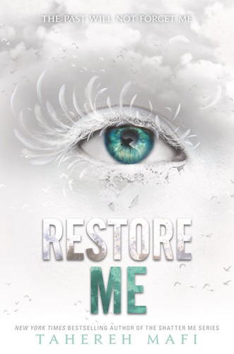 Tahereh Mafi: Restore me (2018, HarperCollins Publishers)