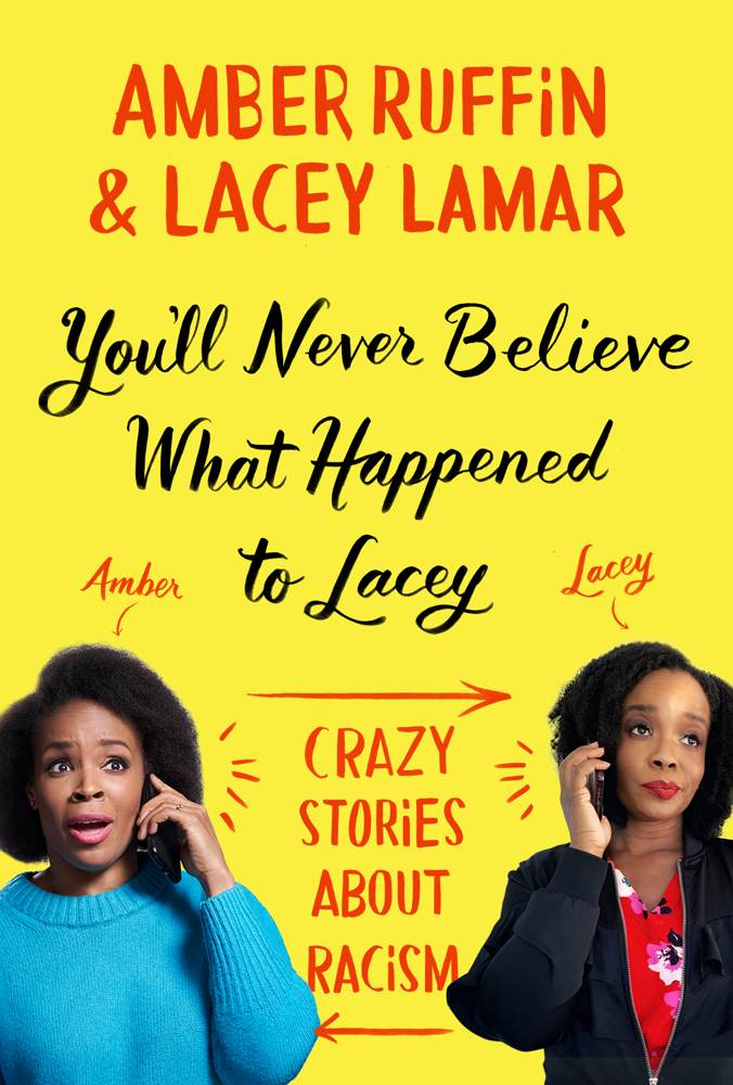 Lacey Lamar, Amber Ruffin: You'll Never Believe What Happened to Lacey (2021, Grand Central Publishing)