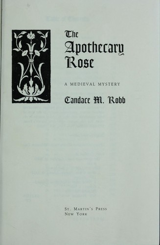 Candace M. Robb: The apothecary rose (1993, St. Martin's Press)