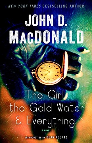 John D. MacDonald: The Girl, the Gold Watch & Everything (Paperback, 2014, Random House Trade Paperbacks)