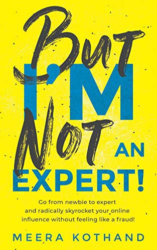 Meera Kothand: But I'm Not An Expert! (Paperback, 2018, Independently published, Independently Published)