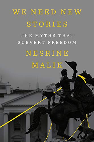 Nesrine Malik: We Need New Stories (Hardcover, 2021, W. W. Norton & Company)