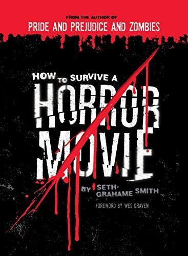 Seth Grahame-Smith: How to Survive a Horror Movie (How to Survive) (2007)
