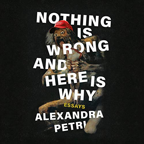 Alexandra Petri, Rebecca Gibel: Nothing Is Wrong and Here Is Why (AudiobookFormat, 2021, HighBridge Audio)