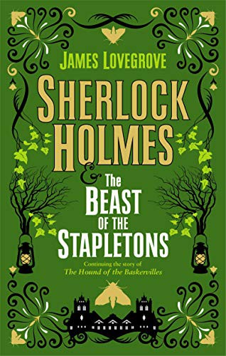 James Lovegrove: Sherlock Holmes and The Beast of the Stapletons (Paperback, 2021, Titan Books)