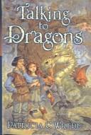 Patricia C. Wrede: Talking to Dragons (Enchanted Forest Chronicles (Hardcover, 2003, Tandem Library)