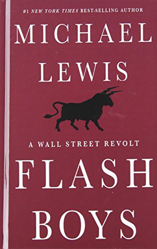 Michael Lewis: Flash boys (2014, Thorndike Press)