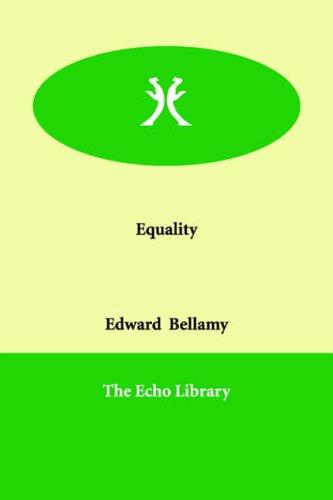Edward Bellamy: Equality (Paperback, 2000, Echo Library)