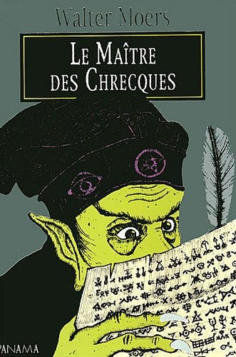 Walter Moers: Le maître des Chrecques (Hardcover, French language, 2008, Panama)