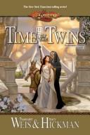 Margaret Weis: Time of the twins (2004, Wizards of the Coast, Distributed in the United States by Holtzbrinck Pub.)
